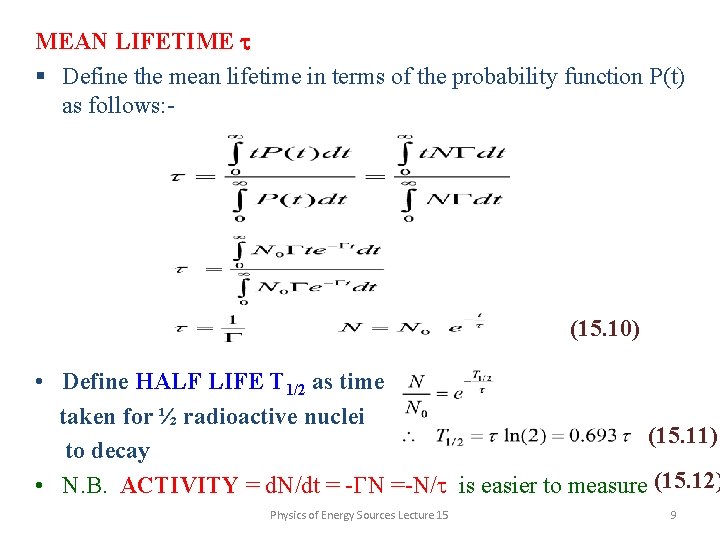 MEAN LIFETIME t § Define the mean lifetime in terms of the probability function