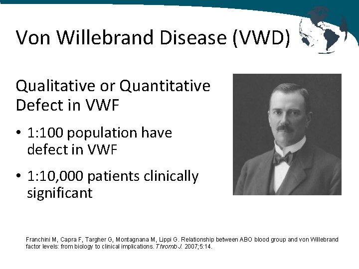 Von Willebrand Disease (VWD) Qualitative or Quantitative Defect in VWF • 1: 100 population