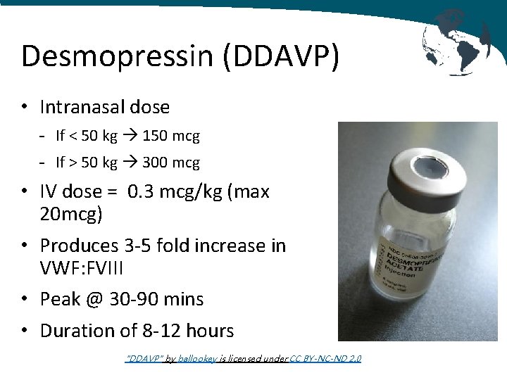 Desmopressin (DDAVP) • Intranasal dose - If < 50 kg 150 mcg - If