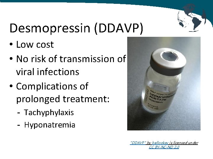 Desmopressin (DDAVP) • Low cost • No risk of transmission of viral infections •