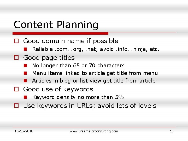 Content Planning o Good domain name if possible n Reliable. com, . org, .