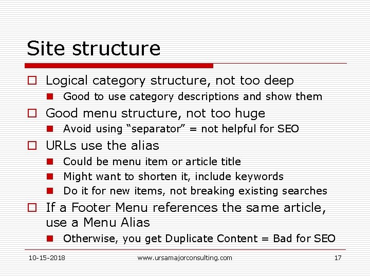 Site structure o Logical category structure, not too deep n Good to use category