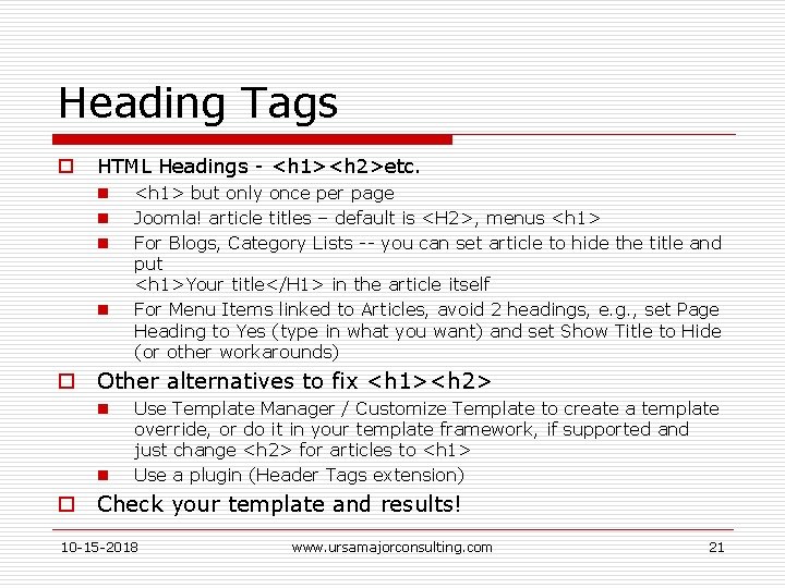 Heading Tags o HTML Headings - <h 1><h 2>etc. n n <h 1> but