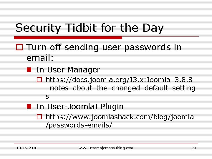 Security Tidbit for the Day o Turn off sending user passwords in email: n