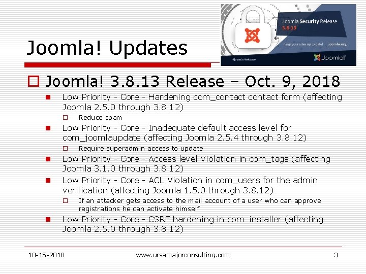 Joomla! Updates o Joomla! 3. 8. 13 Release – Oct. 9, 2018 n Low