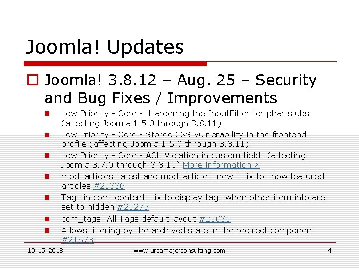 Joomla! Updates o Joomla! 3. 8. 12 – Aug. 25 – Security and Bug