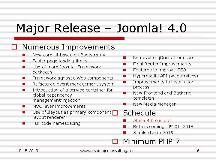 Major Release – Joomla! 4. 0 o Numerous Improvements n n n n n