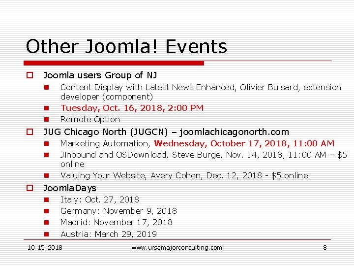Other Joomla! Events o Joomla users Group of NJ n n n o JUG