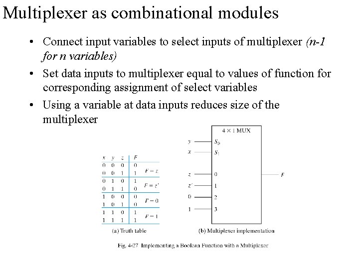 Multiplexer as combinational modules • Connect input variables to select inputs of multiplexer (n-1