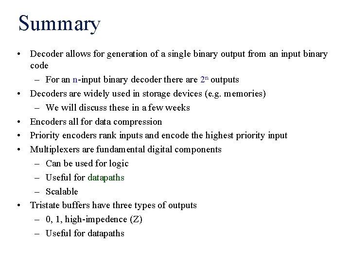 Summary • Decoder allows for generation of a single binary output from an input
