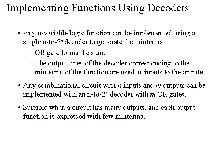 Implementing Functions Using Decoders • Any n-variable logic function can be implemented using a