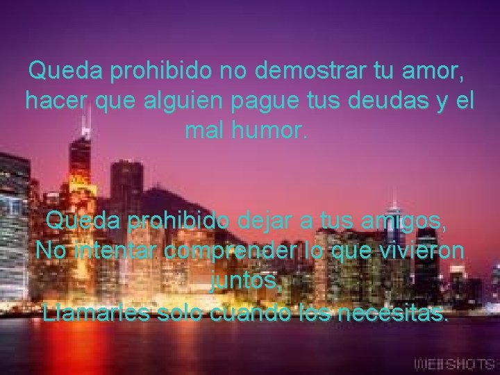 Queda prohibido no demostrar tu amor, hacer que alguien pague tus deudas y el