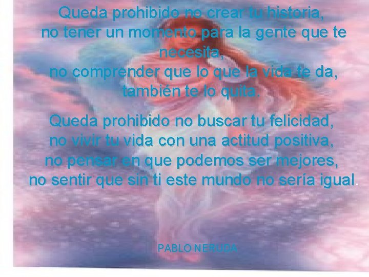 Queda prohibido no crear tu historia, no tener un momento para la gente que