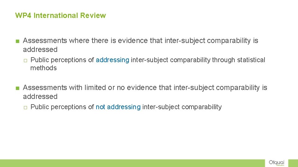 WP 4 International Review ■ Assessments where there is evidence that inter-subject comparability is