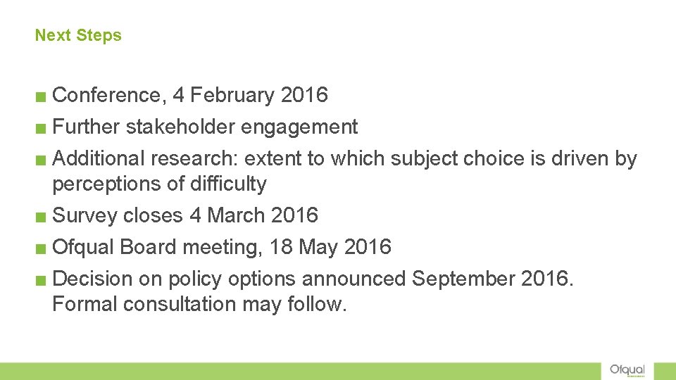 Next Steps ■ Conference, 4 February 2016 ■ Further stakeholder engagement ■ Additional research: