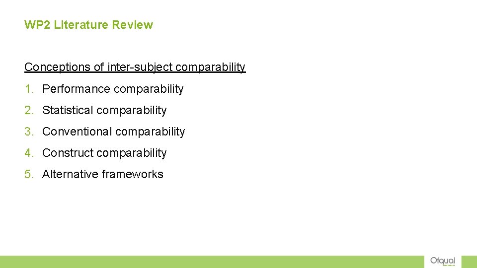 WP 2 Literature Review Conceptions of inter-subject comparability 1. Performance comparability 2. Statistical comparability