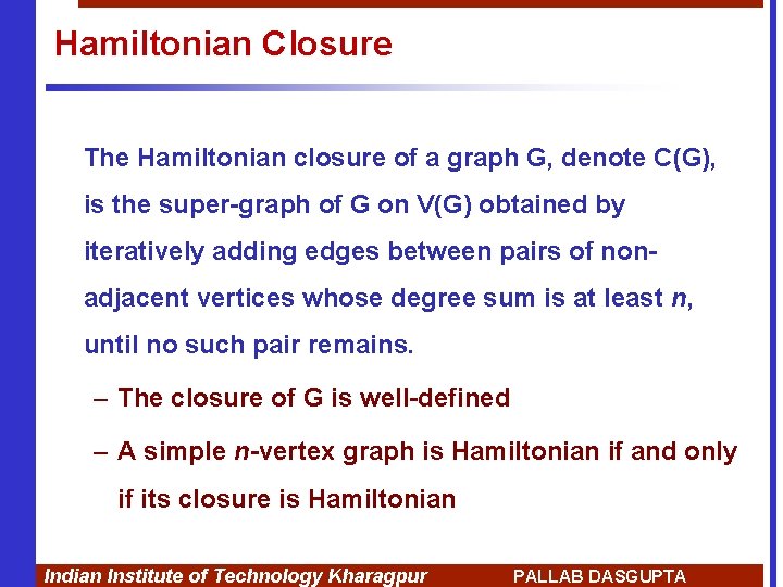 Hamiltonian Closure The Hamiltonian closure of a graph G, denote C(G), is the super-graph
