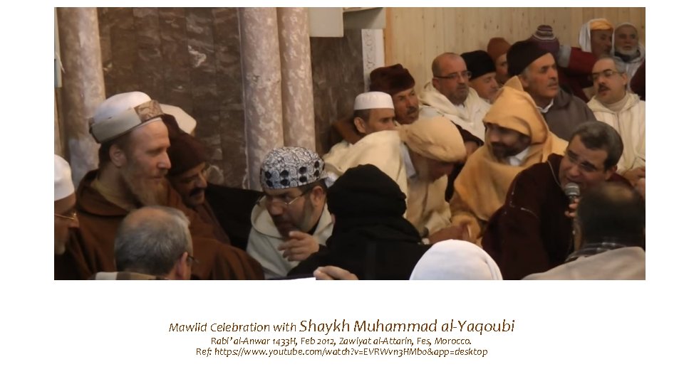 Mawlid Celebration with Shaykh Muhammad al-Yaqoubi Rabi’ al-Anwar 1433 H, Feb 2012, Zawiyat al-Attarin,