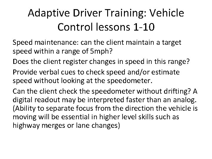 Adaptive Driver Training: Vehicle Control lessons 1 -10 Speed maintenance: can the client maintain
