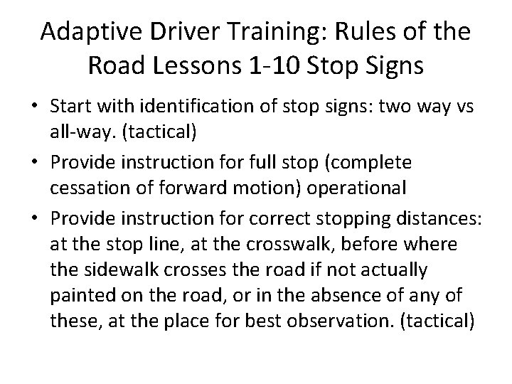 Adaptive Driver Training: Rules of the Road Lessons 1 -10 Stop Signs • Start