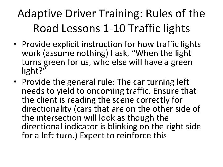 Adaptive Driver Training: Rules of the Road Lessons 1 -10 Traffic lights • Provide