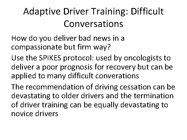 Adaptive Driver Training: Difficult Conversations How do you deliver bad news in a compassionate