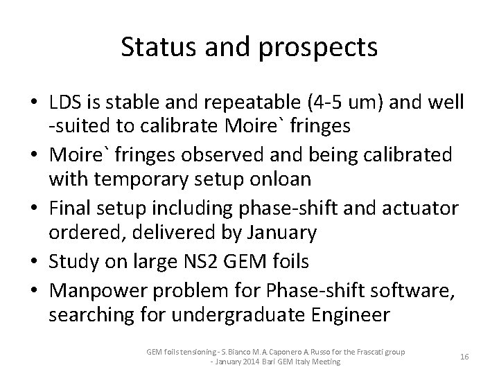 Status and prospects • LDS is stable and repeatable (4 -5 um) and well