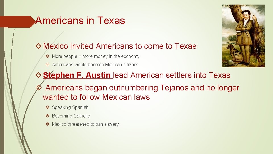 Americans in Texas Mexico invited Americans to come to Texas More people = more