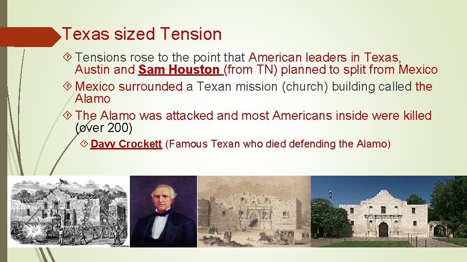 Texas sized Tensions rose to the point that American leaders in Texas, Austin and