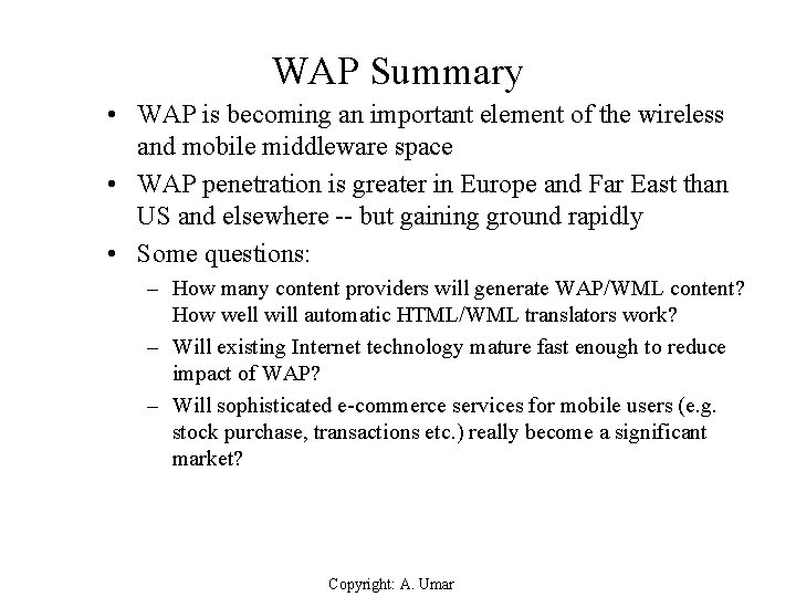 WAP Summary • WAP is becoming an important element of the wireless and mobile