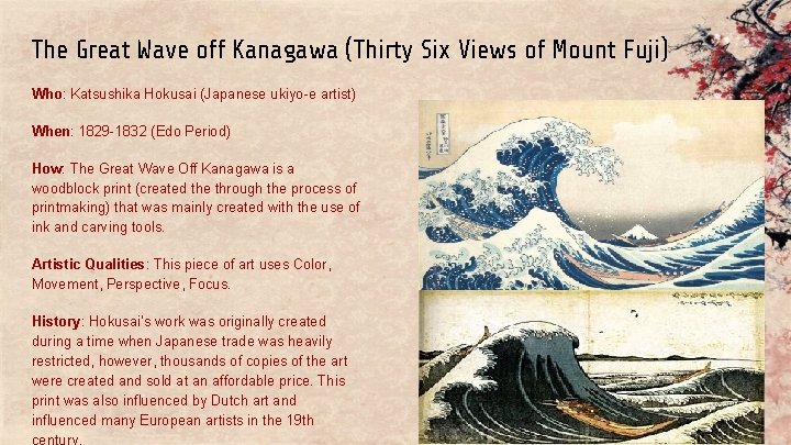 The Great Wave off Kanagawa (Thirty Six Views of Mount Fuji) Who: Katsushika Hokusai