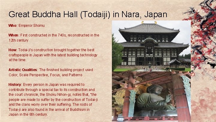 Great Buddha Hall (Todaiji) in Nara, Japan Who: Emperor Shomu When: First constructed in