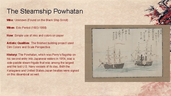 The Steamship Powhatan Who: Unknown (Found on the Black Ship Scroll) When: Edo Period