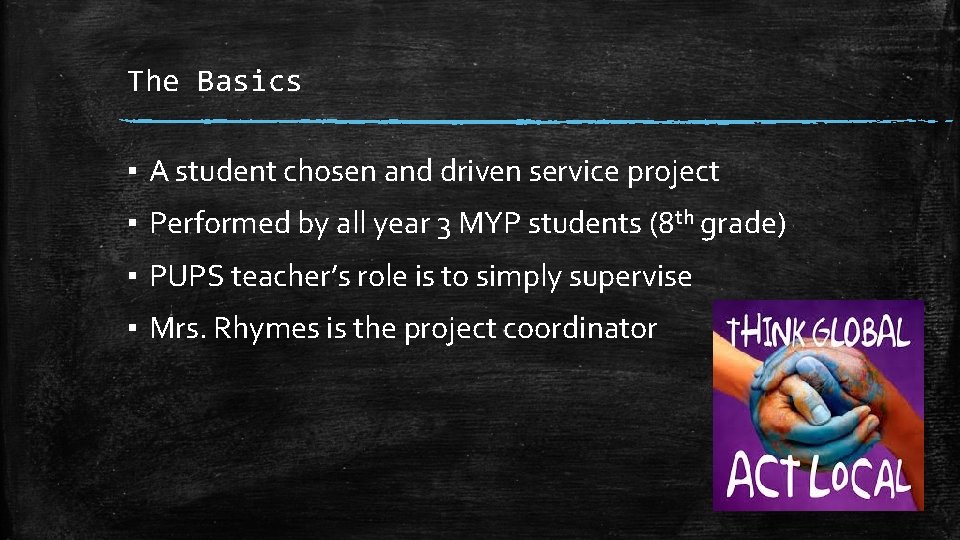 The Basics ▪ A student chosen and driven service project ▪ Performed by all The Basics ▪ A student chosen and driven service project ▪ Performed by all