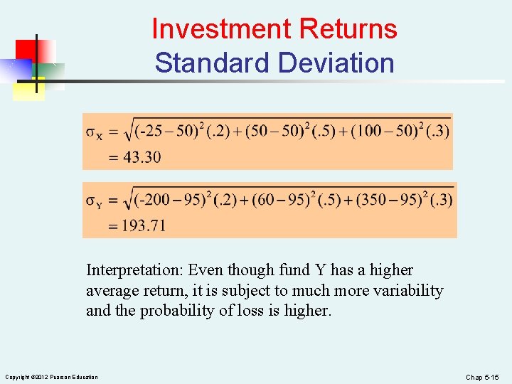 Investment Returns Standard Deviation Interpretation: Even though fund Y has a higher average return,