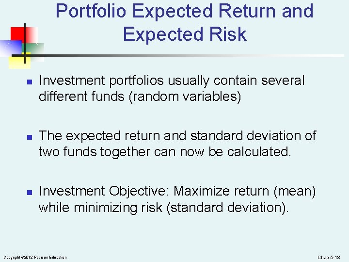 Portfolio Expected Return and Expected Risk n n n Investment portfolios usually contain several