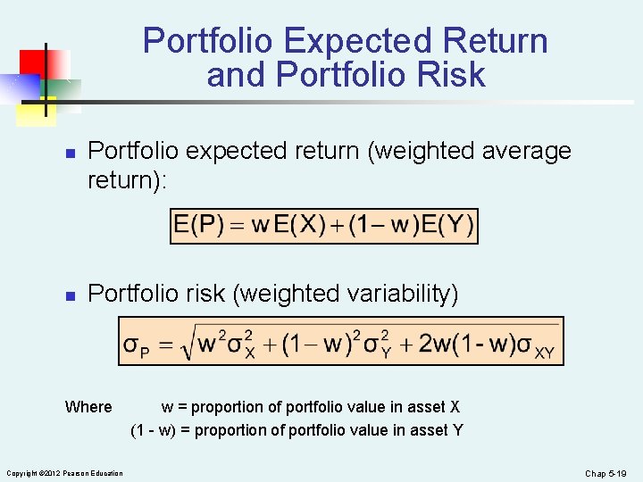Portfolio Expected Return and Portfolio Risk n n Portfolio expected return (weighted average return):