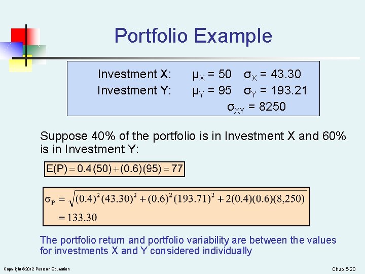 Portfolio Example Investment X: Investment Y: μX = 50 σX = 43. 30 μY