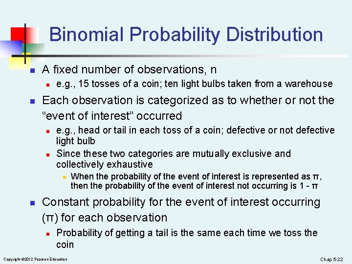 Binomial Probability Distribution n A fixed number of observations, n n n e. g.