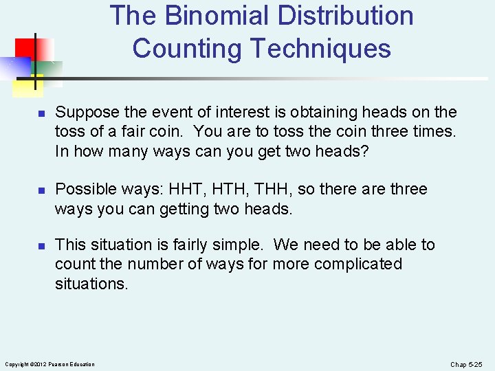 The Binomial Distribution Counting Techniques n n n Suppose the event of interest is