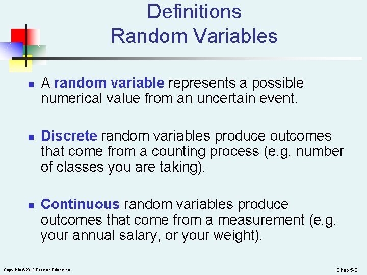 Definitions Random Variables n n n A random variable represents a possible numerical value