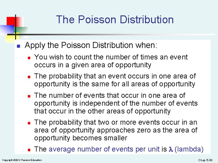 The Poisson Distribution n Apply the Poisson Distribution when: n n n You wish