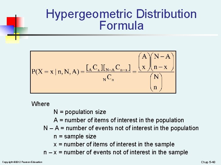 Hypergeometric Distribution Formula Where N = population size A = number of items of