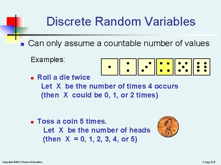 Discrete Random Variables n Can only assume a countable number of values Examples: n