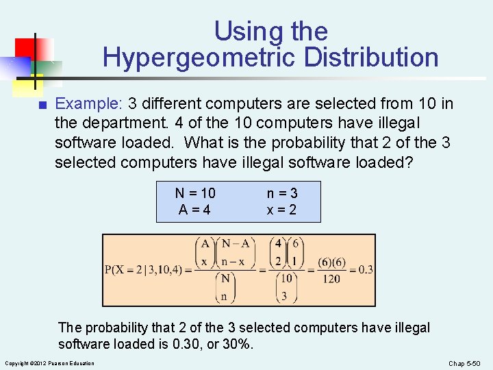 Using the Hypergeometric Distribution ■ Example: 3 different computers are selected from 10 in