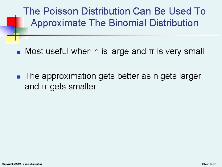 The Poisson Distribution Can Be Used To Approximate The Binomial Distribution n n Most