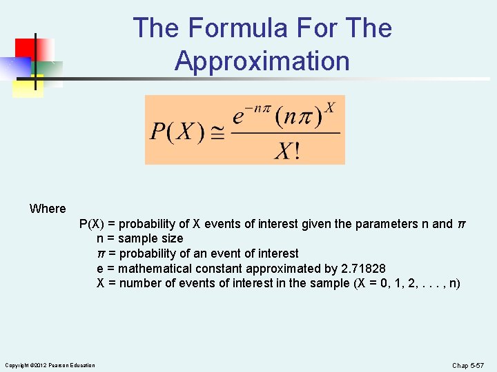 The Formula For The Approximation Where P(X) = probability of X events of interest