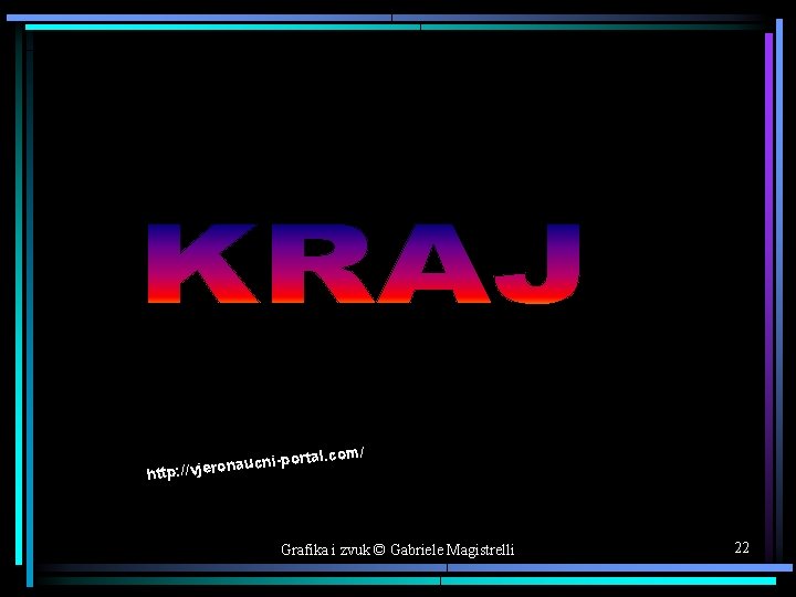 ortal. com/ naucni-p http: //vjero Grafika i zvuk © Gabriele Magistrelli 22 