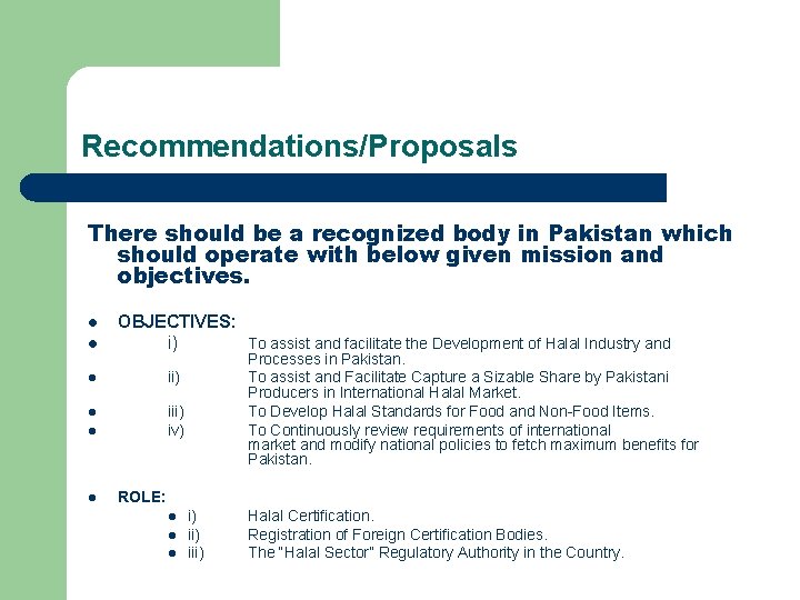 Recommendations/Proposals There should be a recognized body in Pakistan which should operate with below