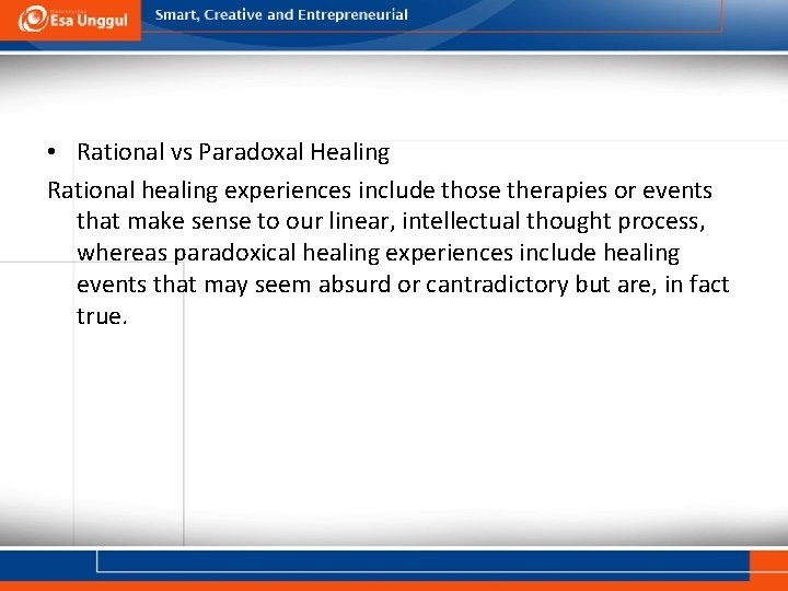  • Rational vs Paradoxal Healing Rational healing experiences include those therapies or events